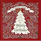 The History of Christmas: 2,000 Years of Faith, Fable, and Festivity