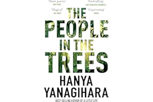 The People In The Trees: The Stunning First Novel from the Author of A Little Life