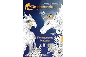 Drachenreiter. Fantastisches Malbuch: Einzigartige Illustrationen zum Ausmalen aus der beliebten Fantasy-Buchreihe für mehr Achtsamkeit und Ruhepausen