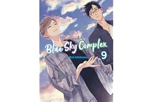Blue Sky Complex 09: Eine süße und ruhige Liebesgeschichte zwischen zwei komplett gegensätzlichen Jungs