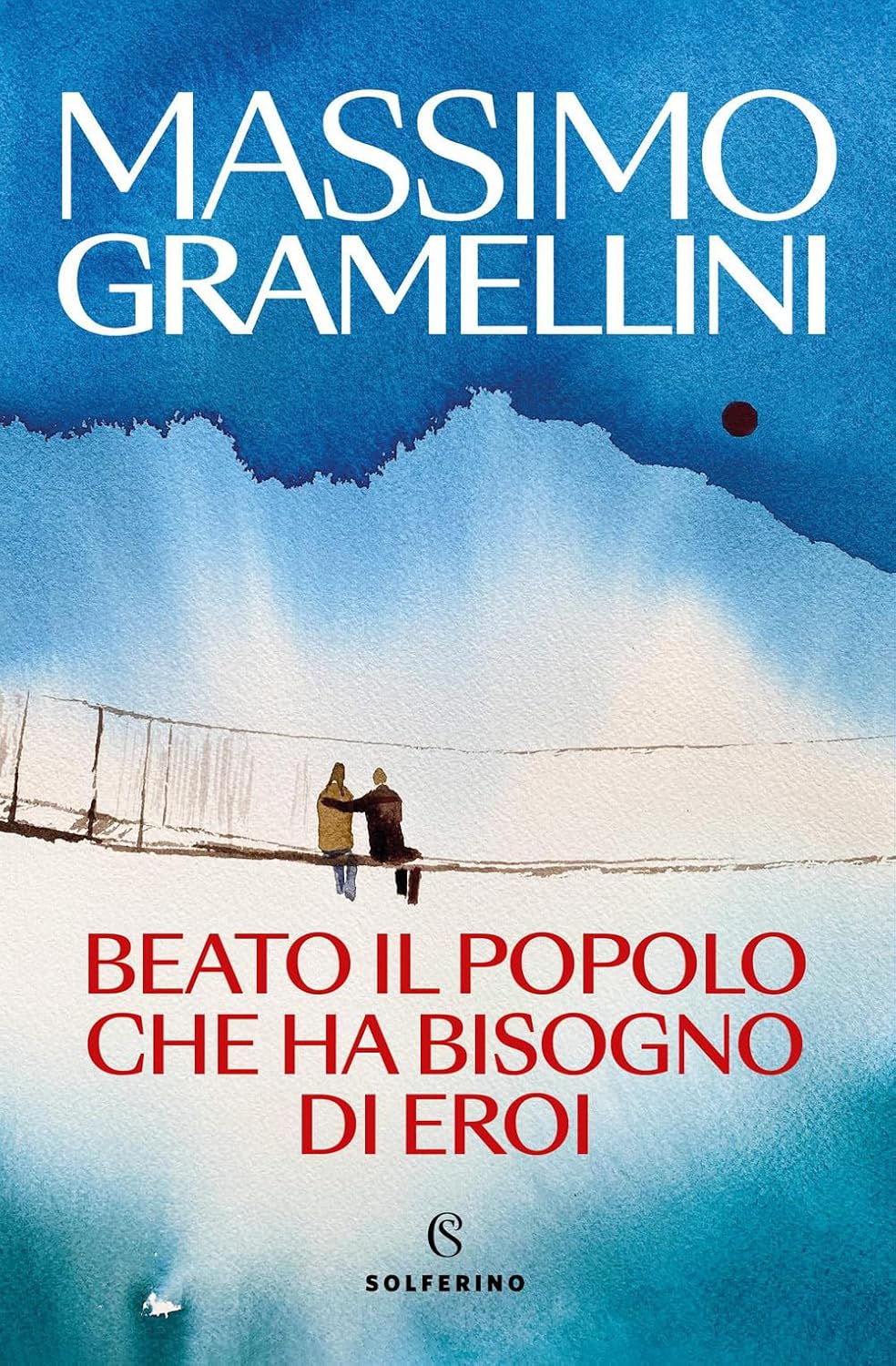 Beato il popolo che ha bisogno di eroi