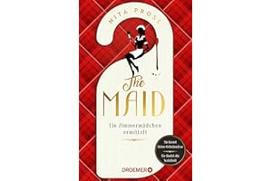 The Maid: Ein Zimmermädchen ermittelt. Hotel-Krimi. Sie kennt deine Geheimnisse. Sie findet die Wahrheit | Der Nummer 1 - New York Times Bestseller 2022