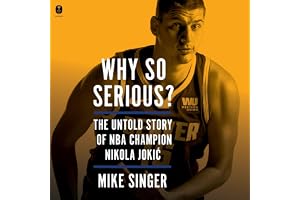 Why So Serious?: The Untold Story of NBA Champion Nikola Jokic