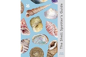 The Shell Spotter’s Guide: Every shell has a story to tell. Discover the secrets of these treasures of the sea (National Trust)