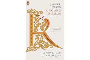 King and Emperor: A New Life of Charlemagne