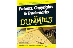 Patents, Copyrights and Trademarks For Dummies (For Dummies Series)