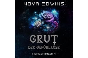 Grut, der Gefühllose: Horgerianer. Band 1