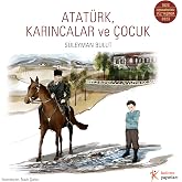 Atat&uuml;rk,Karıncalar ve &Ccedil;ocuk