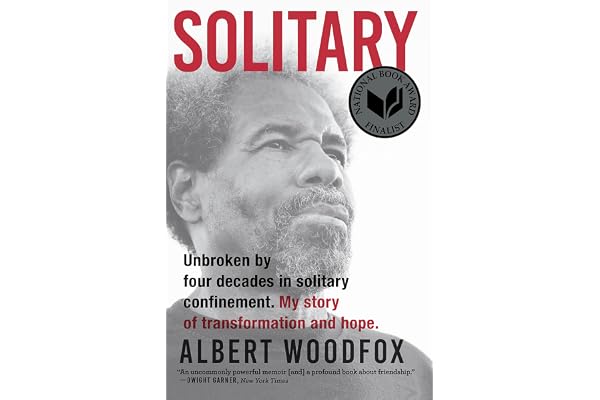Solitary: Unbroken by Four Decades in Solitary Confinement, My Story of Transformation and Hope