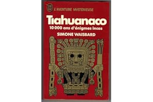 Tiahuanaco : 10000 ans d'énigmes incas (J'ai lu)