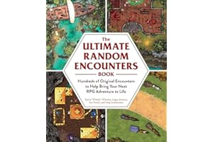 The Ultimate Random Encounters Book: Hundreds of Original Encounters to Help Bring Your Next RPG Adventure to Life