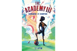 The Academy III: Tournament of Champions: A Fun-Filled Football Adventure (The Academy Series Book 3)