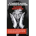 Il talento è un dono il successo un mestiere