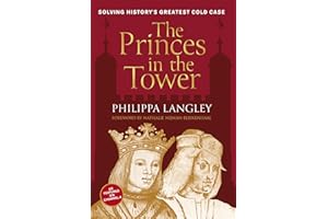 The Princes in the Tower: Solving History's Greatest Cold Case