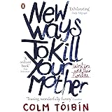 New Ways to Kill Your Mother: Writers and Their Families