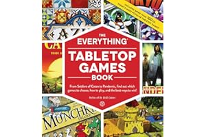 The Everything Tabletop Games Book: From Settlers of Catan to Pandemic, Find Out Which Games to Choose, How to Play, and the Best Ways to Win!