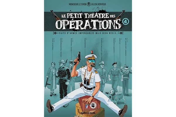 Le Petit Théâtre des opérations - tome 04: Faits d'armes impensables mais bien réels...