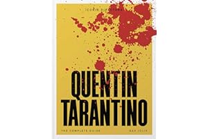 Quentin Tarantino: The Complete Unofficial Guide (Iconic Directors)