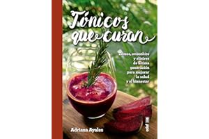 Tónicos que curan: Zumos, smoothies y elixires de la última generación para mejorar la salud y el bienestar: Zumos, Smoothies Y Elixirs De Ultima ... Mejorar La Salud Y El Bienestar (Plus vitae)