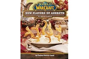 World of Warcraft: New Flavors of Azeroth: The Official Cookbook