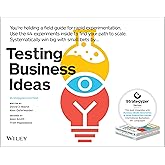 Testing Business Ideas: A Field Guide for Rapid Experimentation (The Strategyzer Series)