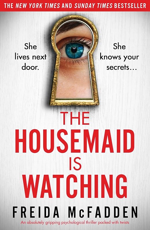 The Housemaid Is Watching: An absolutely gripping psychological thriller packed with twists cover