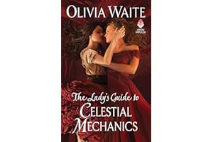 The Lady's Guide to Celestial Mechanics: A Regency Historical Romance Novel of Love, Astronomy, and Forbidden Desires
