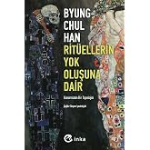Rit&uuml;ellerin Yok Oluşuna Dair: G&uuml;n&uuml;m&uuml;z&uuml;n Bir Topolojisi