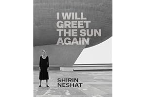 Shirin Neshat: I Will Greet the Sun Again