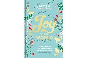 Joy to the World: Celebrating the Stories Behind the World's Best-loved Christmas Songs and the People who Made them Famous