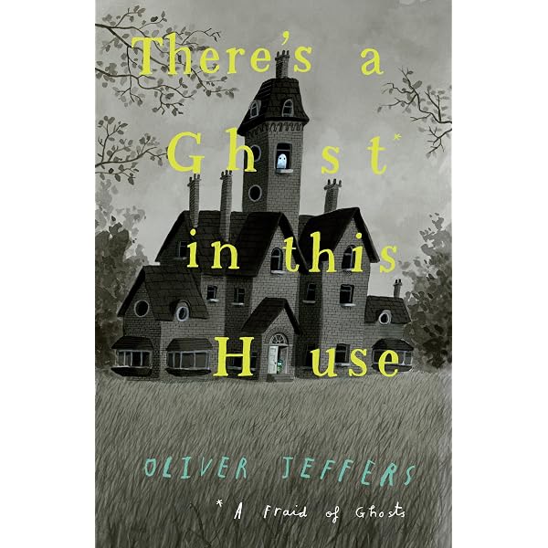 THERES A GHOST IN THIS HOUSE : Jeffers, Oliver: Amazon.in: Books