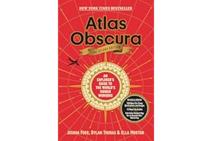 Atlas Obscura, 2nd Edition: An Explorer's Guide to the World's Hidden Wonders: 1