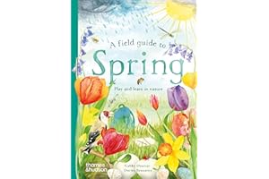 A Field Guide to Spring: Play and Learn in Nature