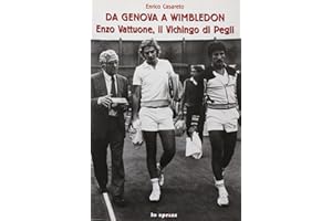 Da Genova a Wimbledon. Enzo Vattuone il vikingo di Pegli