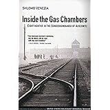 Inside the Gas Chambers: Eight Months in the Sonderkimmando of Auschwitz: Eight Months in the Sonderkommando of Auschwitz
