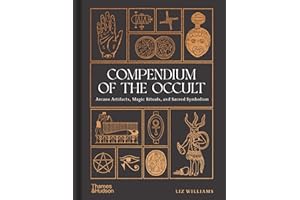 Compendium of the Occult: Arcane Artifacts, Magic Rituals and Sacred Symbolism