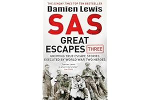 SAS Great Escapes Three: Gripping True Escape Stories Executed by World War Two Heroes