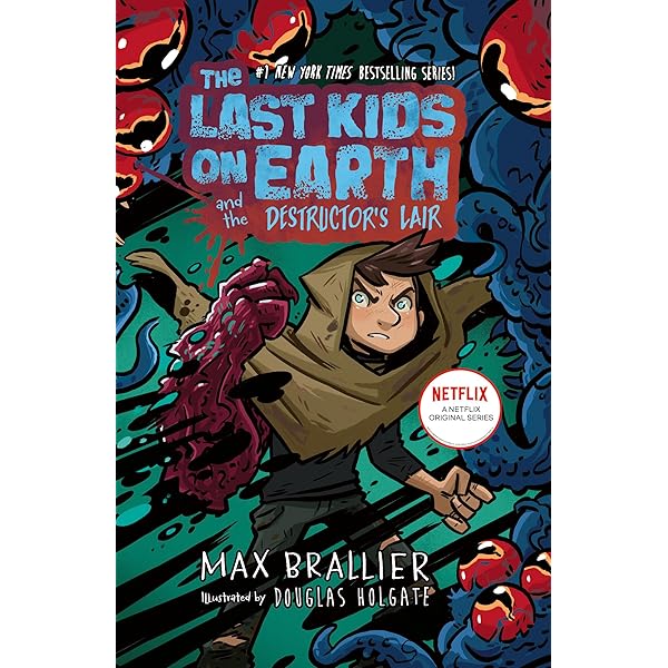 The Last Kids on Earth: 1 : Brallier, Max, Holgate, Douglas