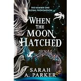 When the Moon Hatched: The #1 SUNDAY TIMES bestselling fantasy romance sensation: Book 1 (The Moonfall Series)