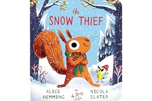The Snow Thief: The laugh-out-loud winter story from the New York Times bestselling creators of The Leaf Thief, now in chunky board book! (Leaf Thief Series)