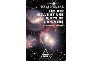 Les dix mille et une nuits de l'Univers: La danse du cosmos