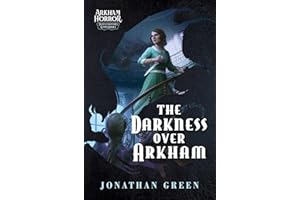 The Darkness Over Arkham: An Arkham Horror Investigators Gamebook
