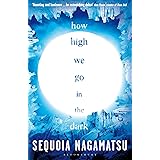 How High We Go in the Dark: Sequoia Nagamatsu