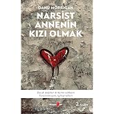 Narsist Annenin Kızı Olmak