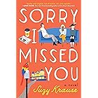 Sorry I Missed You: A Novel