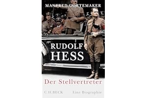 Rudolf Hess: Der Stellvertreter. Eine Biographie