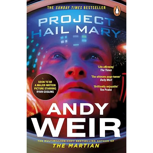 Project Hail Mary: From the Sunday Times Bestselling Author, Andy Weir | Now a Major Motion Picture Starring Ryan Gosling