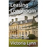 Leasing Longbourn: A Sweet Pride and Prejudice Variation