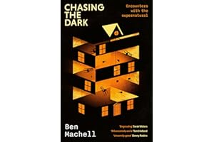 Chasing the Dark: Encounters with the supernatural