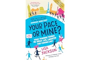 Your Pace or Mine? 10th Anniversary Edition: What Running Taught Me About Life, Laughter and Coming Last (Revised and Updated Edition)